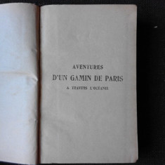 AVENTURES D'UN GAMIN DE PARIS A TRAVERS L'OCEANIE - LOUIS BOUSSENARD (CARTE IN LIMBA FRANCEZA)