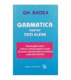 Gh. Badea - Gramatica pentru toti elevii - 125883