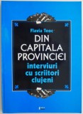 Din Capitala Provinciei: Interviuri Scriitori Clujeni - Flavia Teoc, Studii Literare, Carte