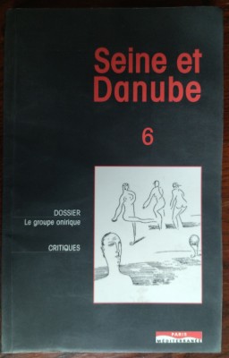SEINE &amp;amp; DANUBE 6/2005: DOSSIER GROUPE ONIRIQUE (Leonid Dimov/Daniel Turcea/Emil Brumaru+) [LIMBA FRANCEZA] foto