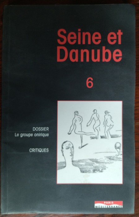 SEINE &amp; DANUBE 6/2005: DOSSIER GROUPE ONIRIQUE (Leonid Dimov/Daniel Turcea/Emil Brumaru+) [LIMBA FRANCEZA]