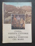 COZIA, VESTITA CTITORIE A LUI MIRCEA VOIEVOD CEL MARE - ARHIM. GAMALIIL VAIDA