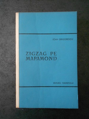 IOAN GRIGORESCU - ZIGZAG PE MAPAMOND foto