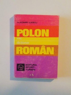 MIC DICTIONAR POLON-ROMAN de VLADIMIR ILIESCU 1981 foto