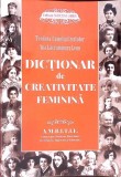 DICTIONAR DE CREATIVITATE FEMININA-TEODORA CAMELIA CRISTOFOR, ANA LACRAMIOARA LEON-363031