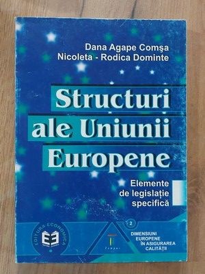 Structuri ale Uniunii Europene-Diana Agape Comsa,Nicoleta Rodica Dominte foto