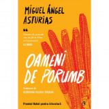 Oameni de porumb - Miguel Angel Asturias, editia 2023, Curtea Veche Publishing