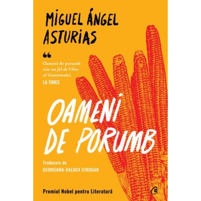 Oameni de porumb - Miguel Angel Asturias, editia 2023 foto