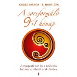 A sorsform&aacute;l&oacute; 9+1 h&oacute;nap - A magzati kor &eacute;s a sz&uuml;let&eacute;s hat&aacute;sa az &eacute;let&uacute;t alakul&aacute;s&aacute;ra - Orosz Katalin
