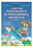 Caiet de matematică și explorarea mediului. Clasa I (model C) - Paperback brosat - Andreea Costea, Claudia Gheorghe, Mădălina Mustăreața, Maria Gavril, Clasa pregatitoare, Matematica