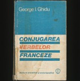 Cumpara ieftin CONJUGAREA VERBELOR FRANCEZE - CURS LIMBA FRANCEZĂ - GEORGE I. GHIDU