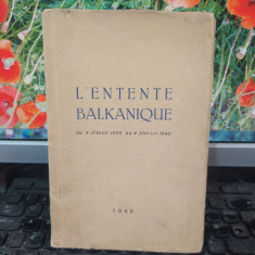 L'Entente Balkanique du 9 fevrier 1939 au 8 fevrier 1940, București 1940, 099