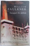 STEAGURI IN TARANA de WILLIAM FAULKNER , 2006