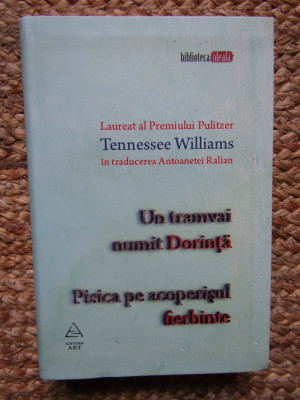 Un tramvai numit dorinta. Pisica pe acoperisul fierbinte - Tennessee Williams foto