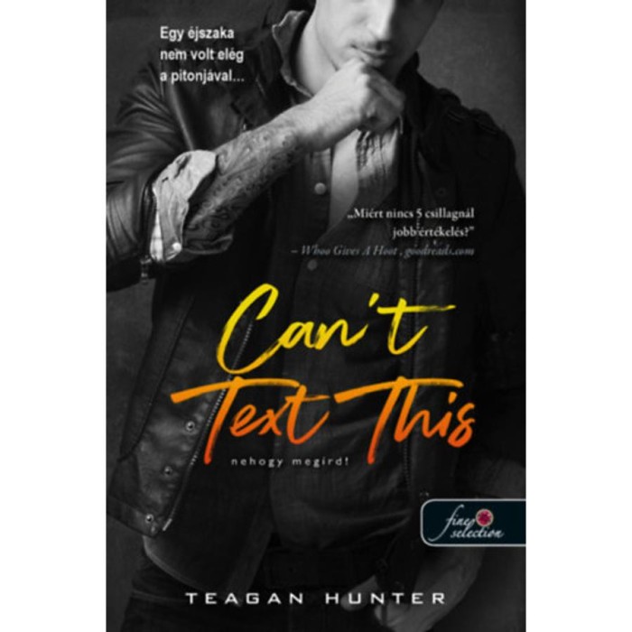 Can&#039;t Text This - Nehogy meg&iacute;rd! - L&eacute;gy mer&eacute;sz 3. - Teagan Hunter