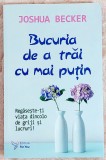 Bucuria de a trai cu mai putin - Joshua Becker