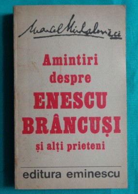 Marcel Mihalovici &amp;ndash; Amintiri despre George Enescu Constantin Brancusi foto
