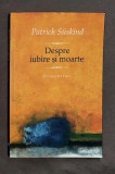 Patrick Suskind - Despre iubire si moarte