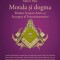 Morala si Dogma Ritului scotian vechi si acceptat al Francmasonerie