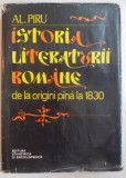 ISTORIA LITERATURII ROMANE DE LA ORIGINI PANA LA 1830-AL . PIRU BUCURESTI 1977