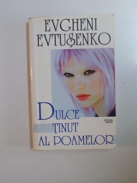 DULCE TINUT AL POAMELOR de EVGHENI EVTUSENKO , 2000