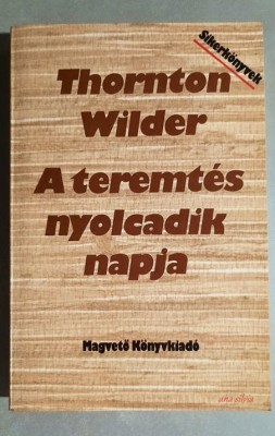 A teremtes nyolcadik napja - Thorton Wilder foto