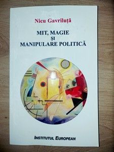 Mit, magie si manipulare politica- Nicu Gavriluta foto