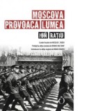 Moscova provoaca lumea - Ion Ratiu