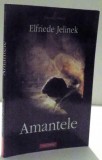 AMANTELE de ELFRIEDE JELINEK , 2006