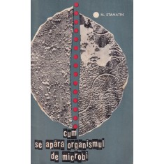 N. Stamatin - Cum se apara organismul de microbi