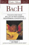 Casetă audio Bach - Toccata And Fugue, Jesu, Joy Of Man&#039;s Desiring, Brandenburg, Casete audio