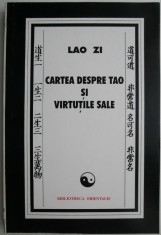 Cartea despre Tao si virtutile sale &amp;ndash; Lao Zi foto