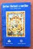 Cartea tibetana a mortilor. Prefata: Mircea Eliade - Editura Oltenia si Editura Dionysos, 1992, Alta editura