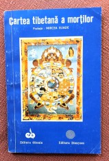 Cartea tibetana a mortilor. Prefata: Mircea Eliade - Editura Oltenia si Editura Dionysos, 1992