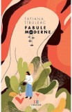 Fabule moderne | Tatiana Tibuleac, Creator