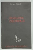 DEDICATIA LUI L. M. ARCADE PE VOLUMUL SAU ' REVOLUTIE CULTURALA ' , ANII '80
