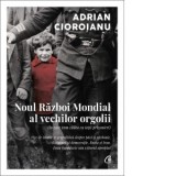 Noul Razboi Mondial al vechilor orgolii (in care vom cadea cu totii prizonieri) - Adrian Cioroianu