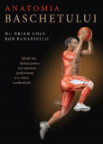 Anatomia baschetului | Brian Cole, Rob Panariello, Lifestyle Publishing