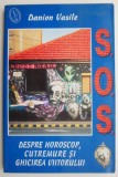 Despre Horoscop, Cutremure si Ghicirea Viitorului - Danion Vasile - Carti Crestinism, Religioase