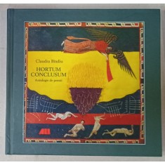 HORTUM CONCLUSUM , ANTOLOGIE DE POEZII de CLAUDIU BINDIU , 2019