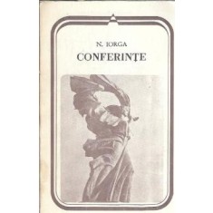 Conferinte - Nicolae Iorga