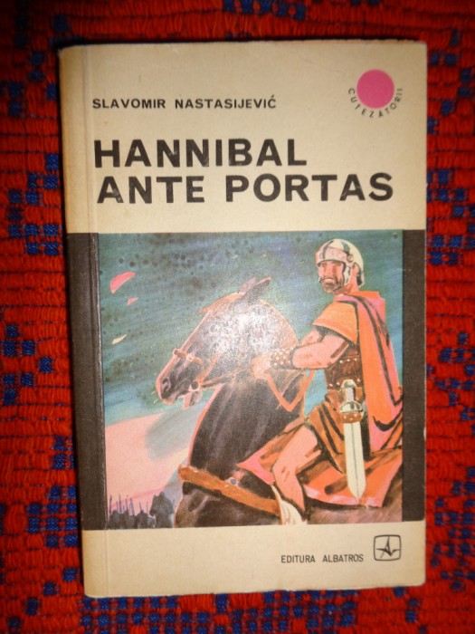 Hannibal ante Portas - Slavomir Nastasijevic ( colectia cutezatorii )