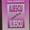 Iliescu contra Iliescu - Paul Dobrescu