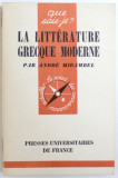 QUE SAYS-JE? LA LITTERATURE GRECQUE MODERNE par ANDRE MIRAMBEL, 1953