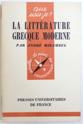 QUE SAYS-JE? LA LITTERATURE GRECQUE MODERNE par ANDRE MIRAMBEL, 1953 foto