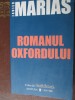 Romanul Oxfordului de Javier Maries - Carte Roman Beletristica Colectia Cotidianul Editura Univers 2006