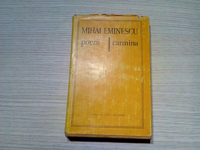 MIHAI EMINESCU - POEZII - CARMINA - Minerva, 1980, 335 p.;lb. romana, latina