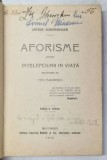 AFORISME ASUPRA INTELEPCIUNII IN VIATA de ARTHUR SCHOPENHAUER , 1912