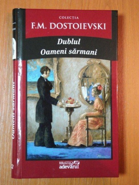 DUBLUL , OAMENI SARMANI de F. M. DOSTOIEVSKI , 2011