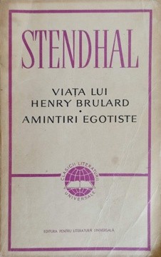 VIATA LUI HENRY BRULARD. AMINTIRI EGOTISTE-STENDHAL foto